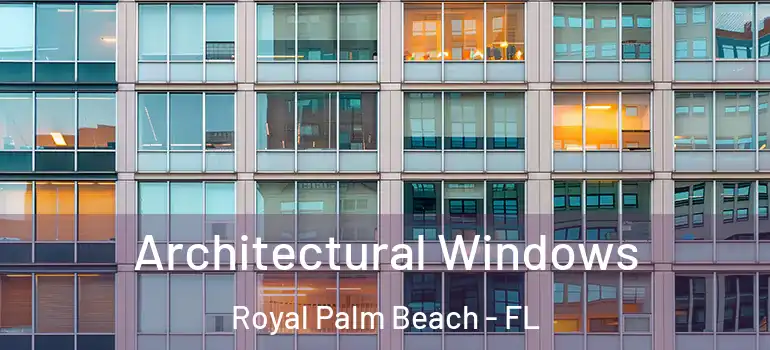 Architectural Windows Royal Palm Beach - FL