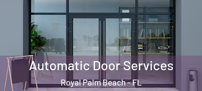 Automatic Door Services Royal Palm Beach - FL