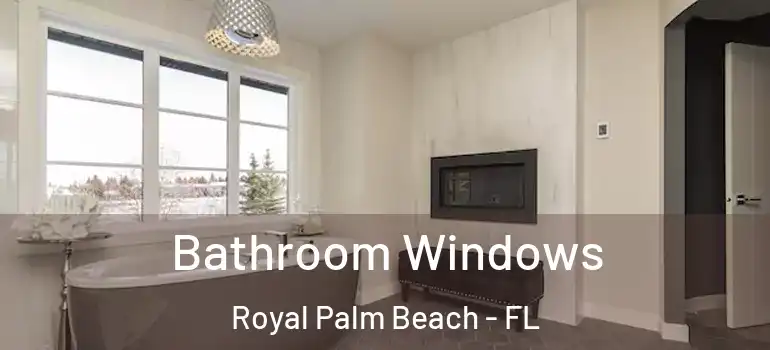 Bathroom Windows Royal Palm Beach - FL