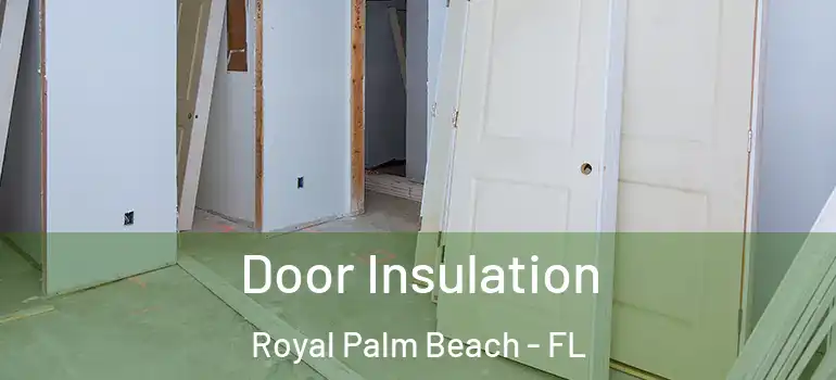 Door Insulation Royal Palm Beach - FL