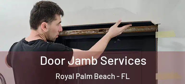 Door Jamb Services Royal Palm Beach - FL