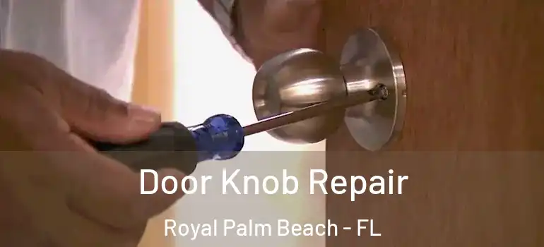 Door Knob Repair Royal Palm Beach - FL