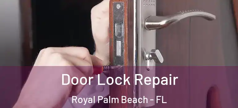 Door Lock Repair Royal Palm Beach - FL