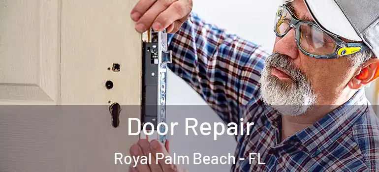 Door Repair Royal Palm Beach - FL
