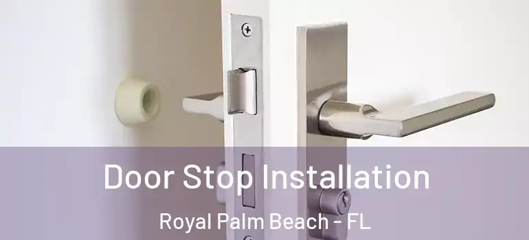Door Stop Installation Royal Palm Beach - FL