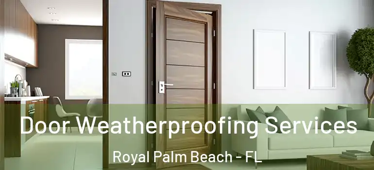 Door Weatherproofing Services Royal Palm Beach - FL
