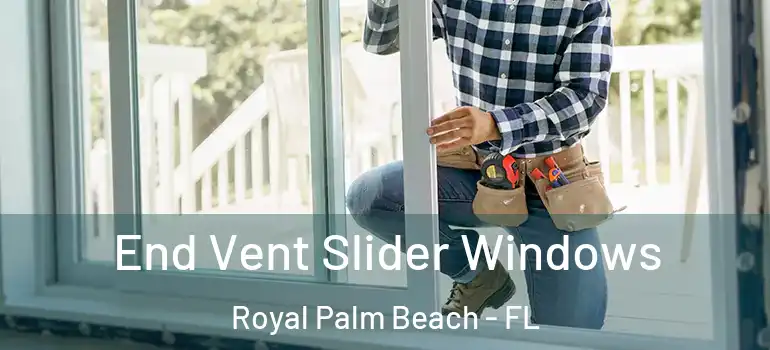 End Vent Slider Windows Royal Palm Beach - FL