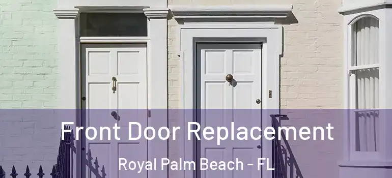 Front Door Replacement Royal Palm Beach - FL