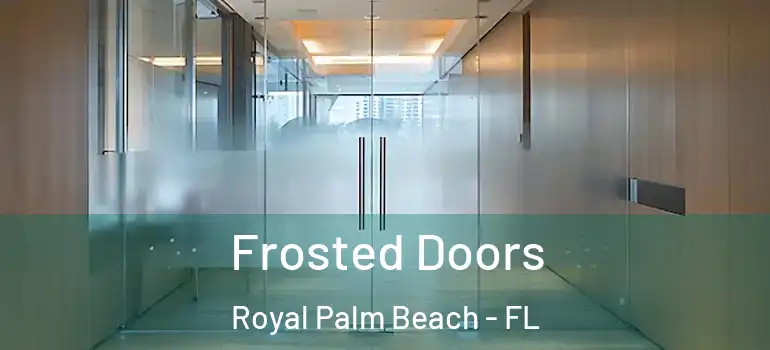 Frosted Doors Royal Palm Beach - FL