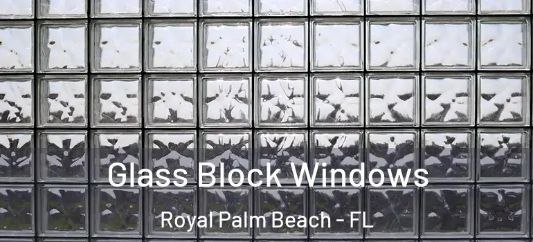 Glass Block Windows Royal Palm Beach - FL