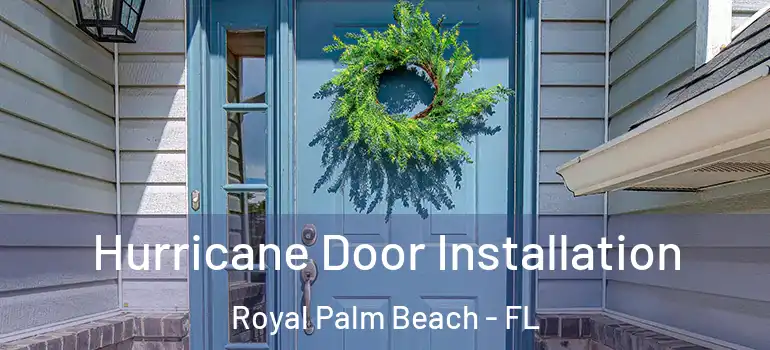 Hurricane Door Installation Royal Palm Beach - FL