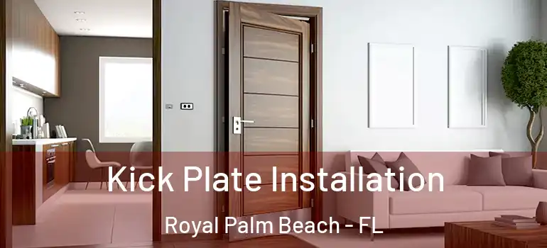 Kick Plate Installation Royal Palm Beach - FL