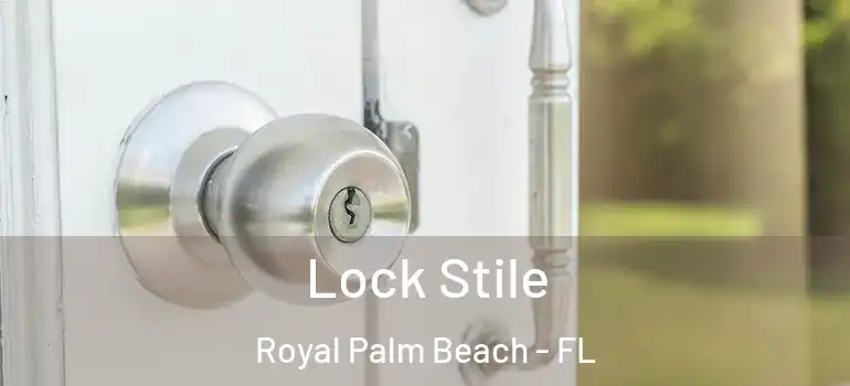 Lock Stile Royal Palm Beach - FL
