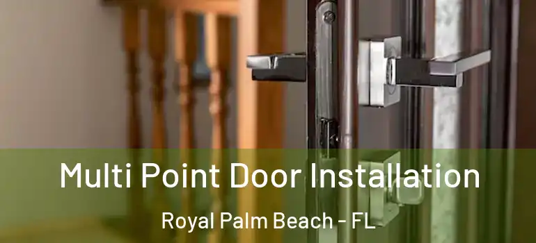 Multi Point Door Installation Royal Palm Beach - FL