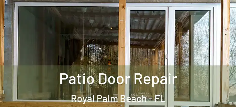 Patio Door Repair Royal Palm Beach - FL