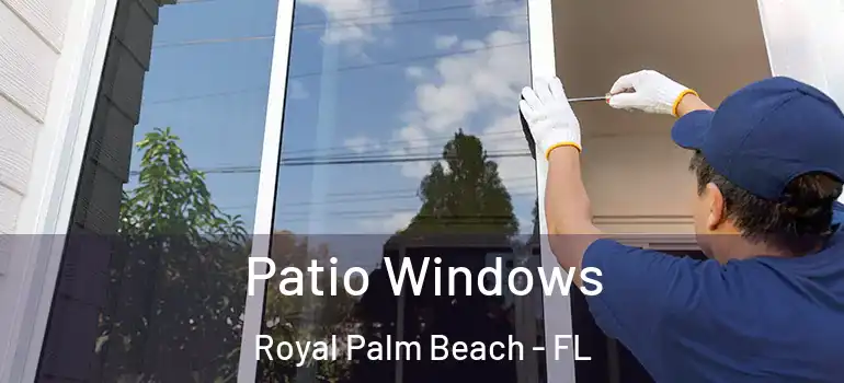 Patio Windows Royal Palm Beach - FL