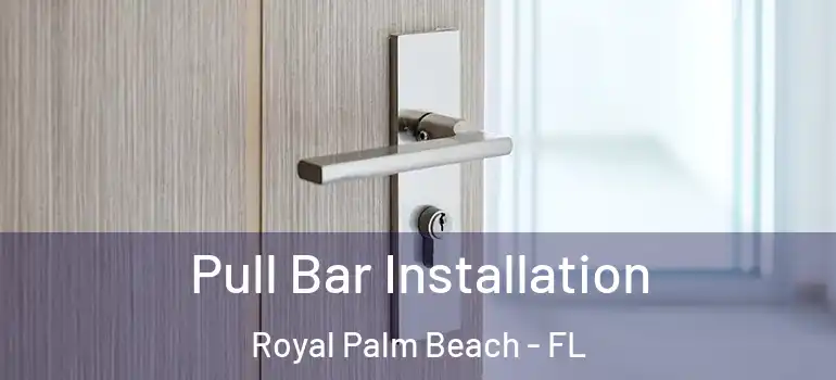 Pull Bar Installation Royal Palm Beach - FL