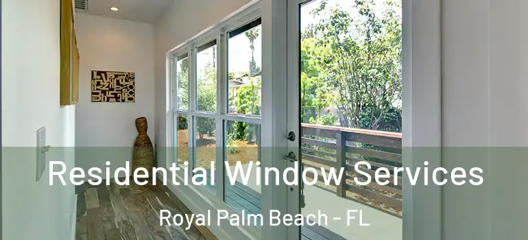 Residential Window Services Royal Palm Beach - FL