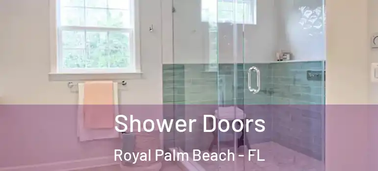 Shower Doors Royal Palm Beach - FL