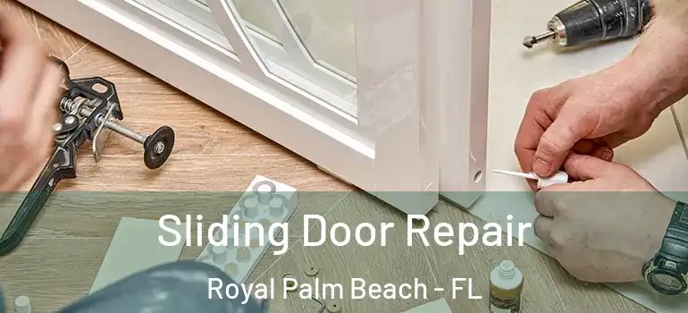 Sliding Door Repair Royal Palm Beach - FL