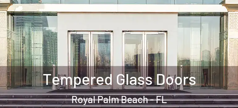 Tempered Glass Doors Royal Palm Beach - FL