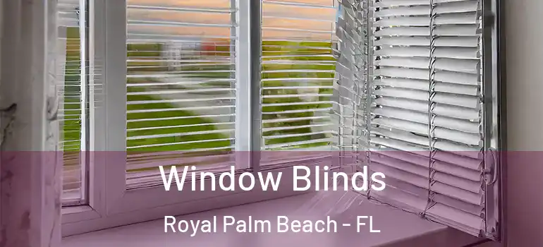Window Blinds Royal Palm Beach - FL