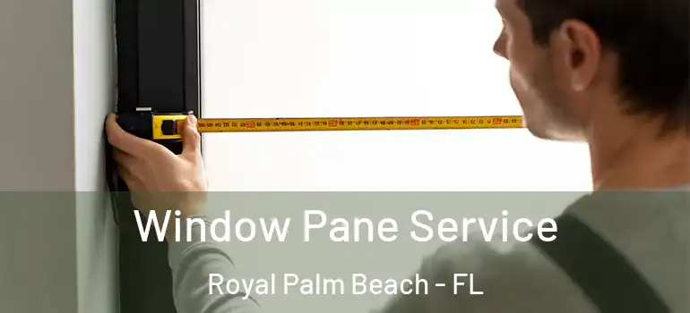 Window Pane Service Royal Palm Beach - FL